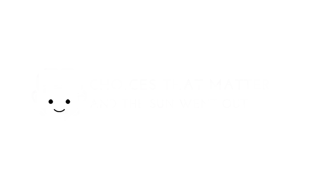 重要的选择：太阳落山了 | Choices That Matter: And the Sun Went Out