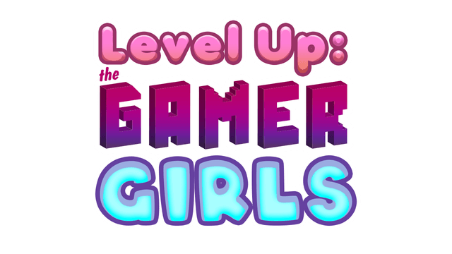 升级：女玩家 | Level Up: The Gamer Girls