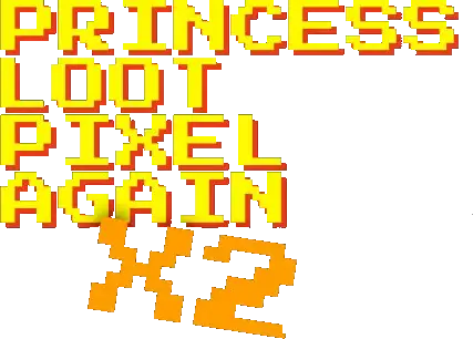 掠夺公主 x2 | Princess.Loot.Pixel.Again x2 | 好玩