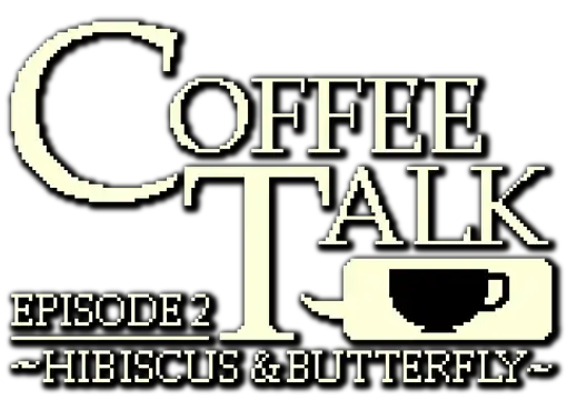 咖啡心语：第二集 – 洛神花与蝴蝶 | Coffee Talk: Episode 2 – Hibiscus & Butterfly