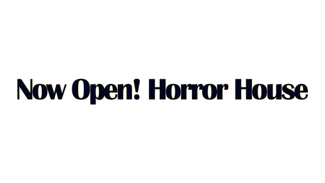 开张啦！恐怖屋 | Now Open! Horror House