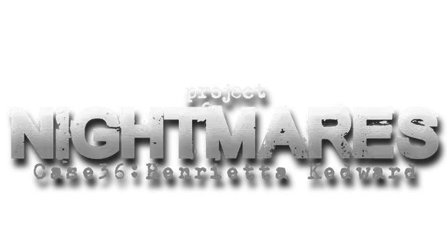 噩梦计划 | Project Nightmares Case 36: Henrietta Kedward